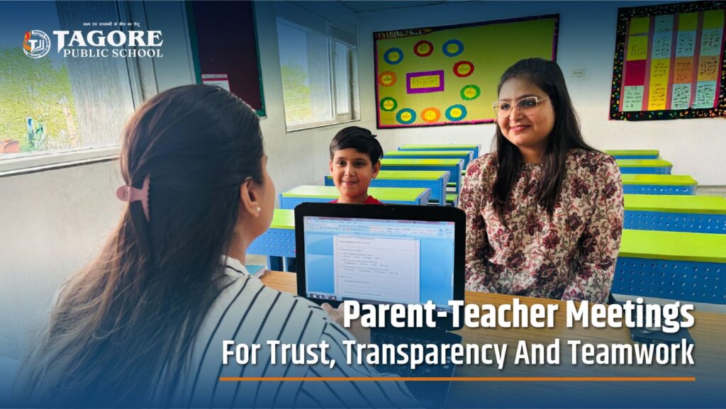 Parent-Teacher Meetings, A Vital Bridge to Build Trust and Transparency