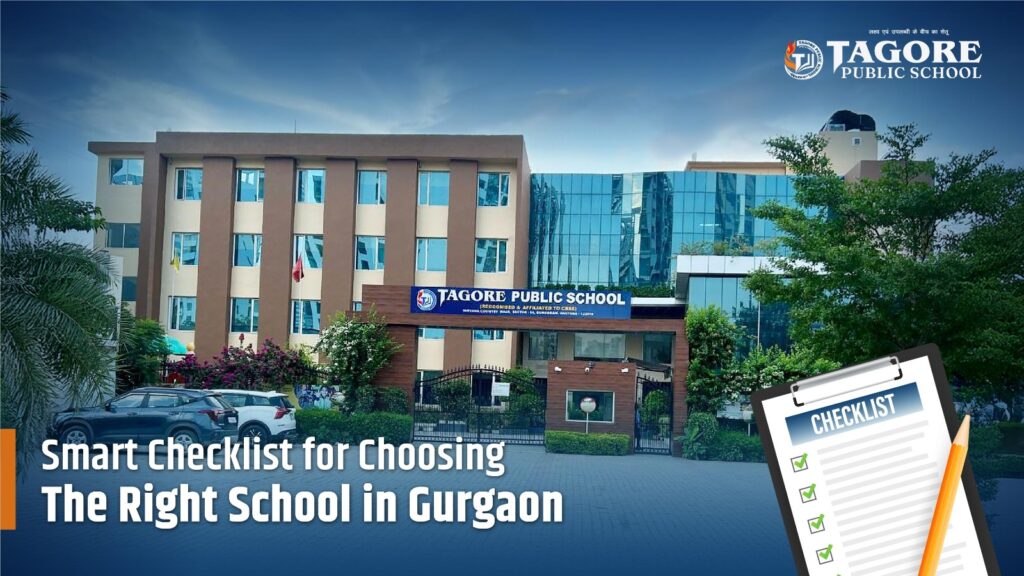 How to Choose the Right School in Gurgaon – A Checklist for Parents 